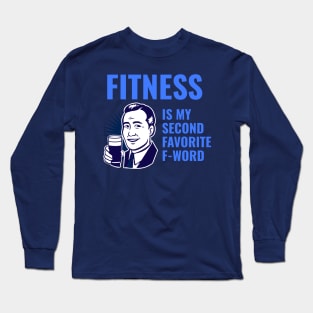 Fitness is my second favorite f-word Long Sleeve T-Shirt